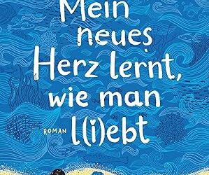 Mein neues Herz lernt wie man l(i)ebt